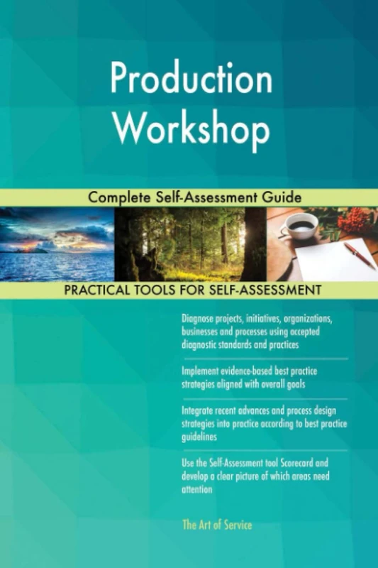 Production Workshop Complete Self-Assessment Guide