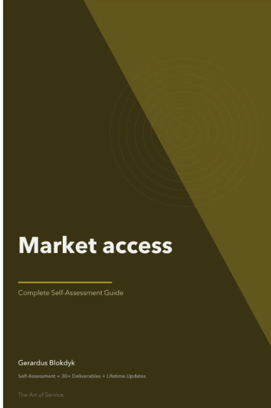 Market access Complete Self-Assessment Guide