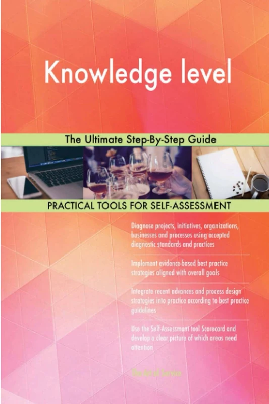 Knowledge level The Ultimate Step-By-Step Guide