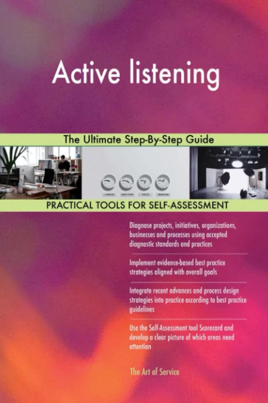 Active listening The Ultimate Step-By-Step Guide