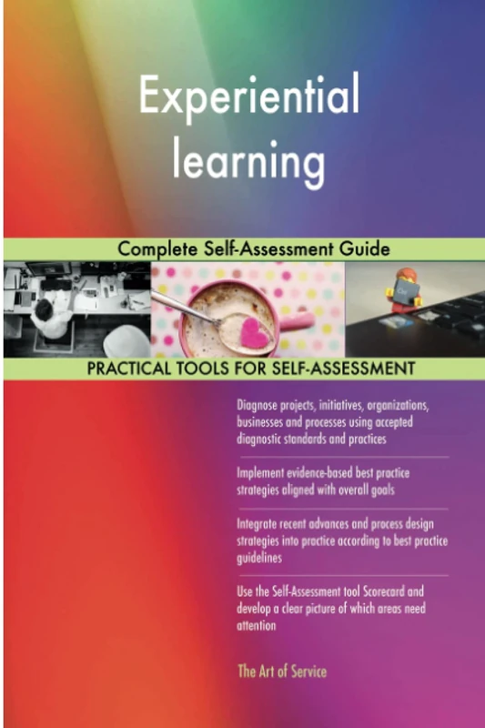 Experiential learning Complete Self-Assessment Guide