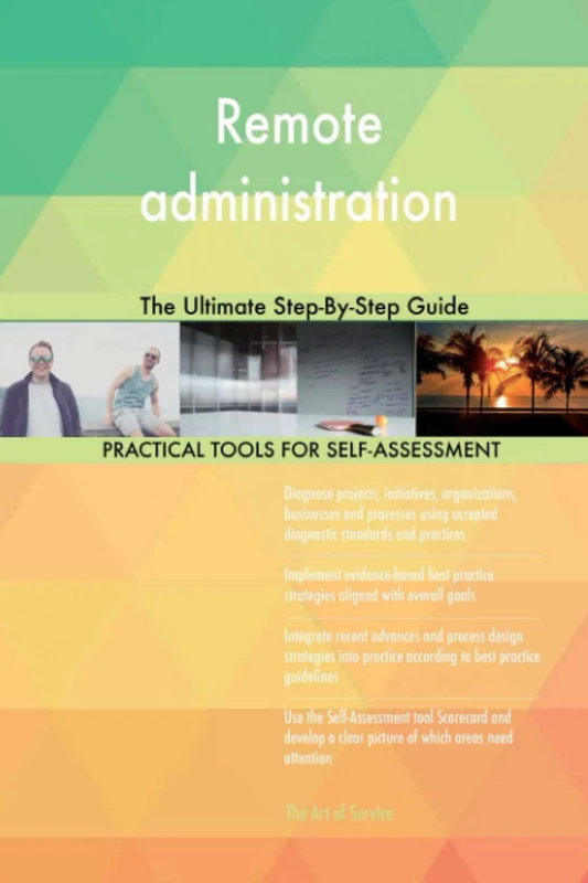 Remote administration The Ultimate Step-By-Step Guide