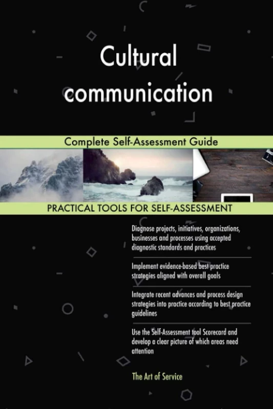 Cultural communication Complete Self-Assessment Guide
