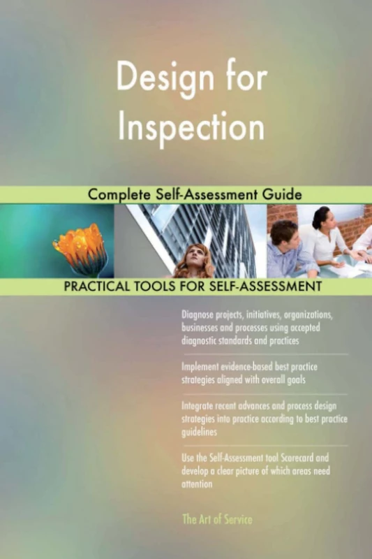 Design for Inspection Complete Self-Assessment Guide