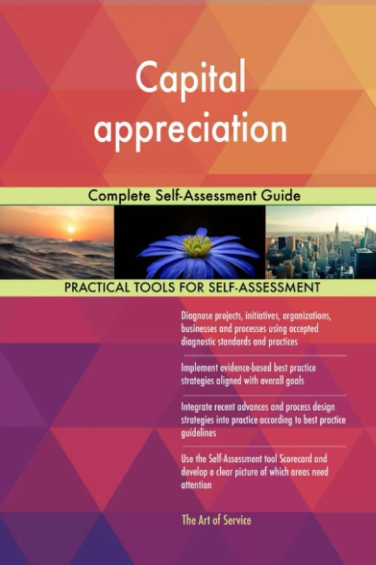 Capital appreciation Complete Self-Assessment Guide