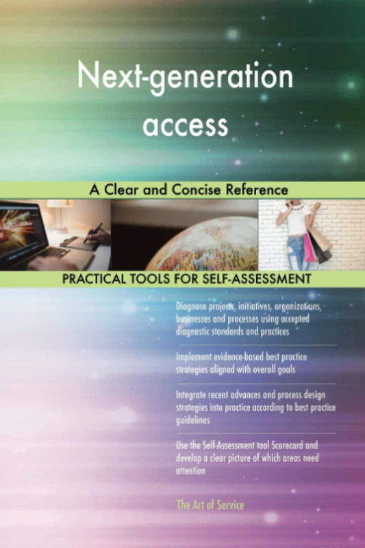 Next-generation access A Clear and Concise Reference
