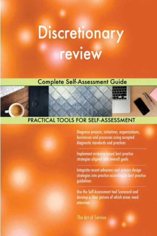 Discretionary review Complete Self-Assessment Guide
