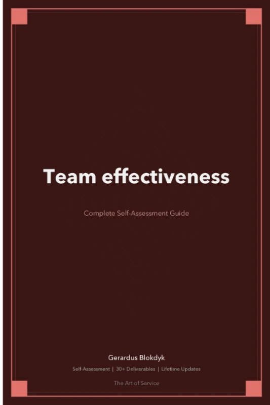 Team effectiveness Complete Self-Assessment Guide