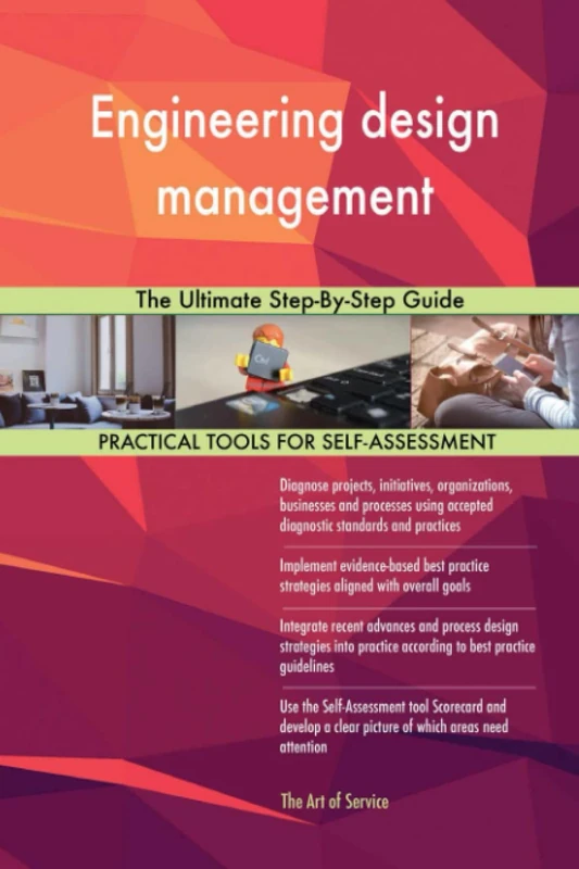 Engineering design management The Ultimate Step-By-Step Guide
