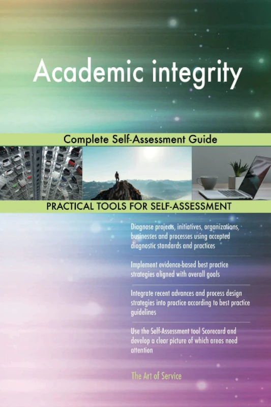 Academic integrity Complete Self-Assessment Guide