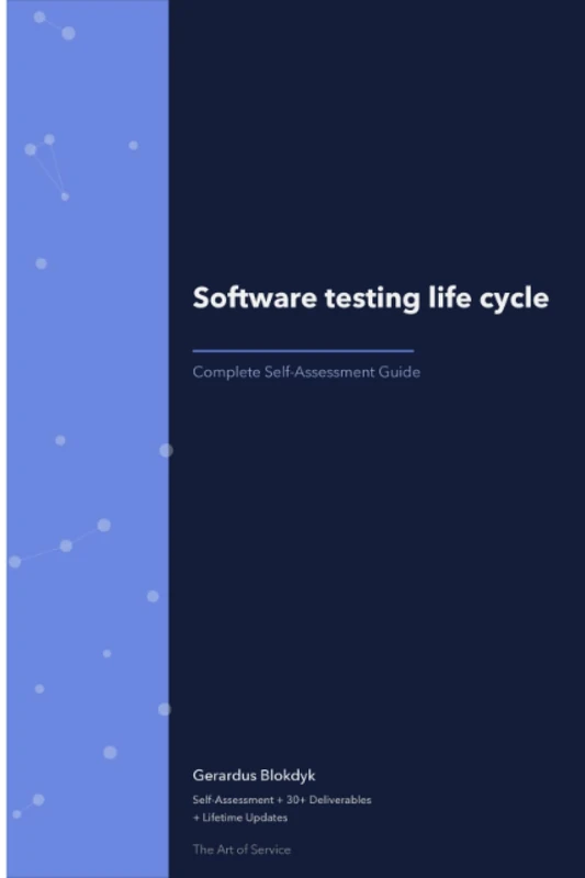 Software testing life cycle Complete Self-Assessment Guide
