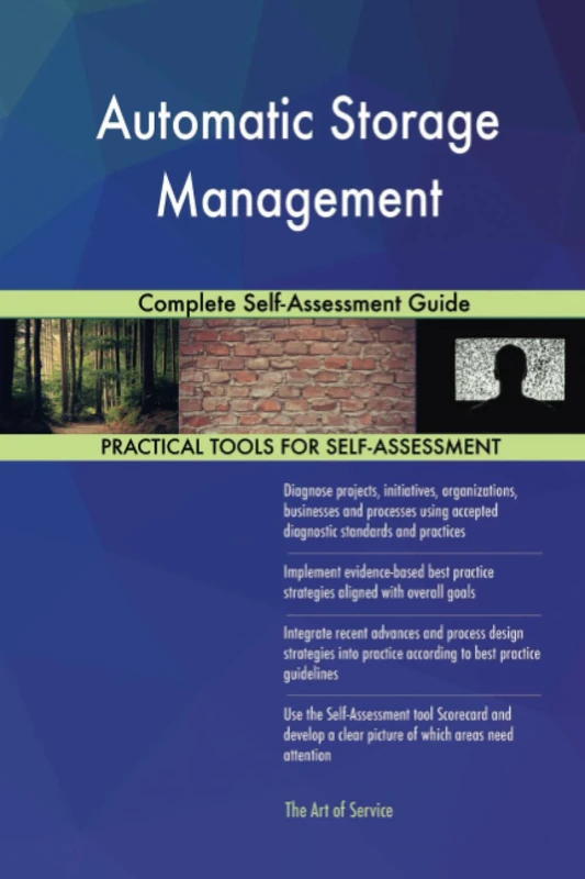 Automatic Storage Management Complete Self-Assessment Guide