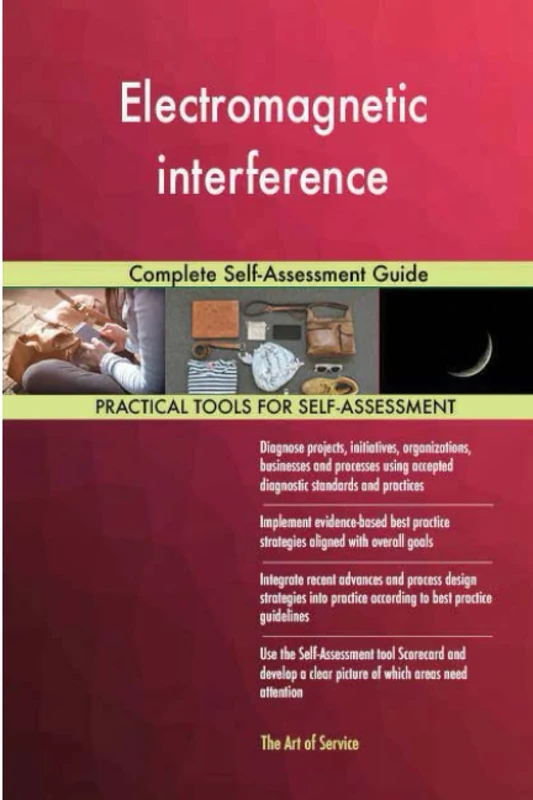 Electromagnetic interference Complete Self-Assessment Guide