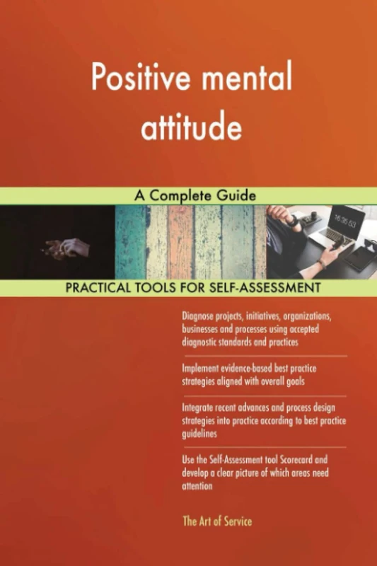 Positive mental attitude A Complete Guide