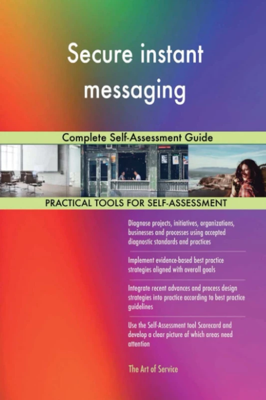 Secure instant messaging Complete Self-Assessment Guide