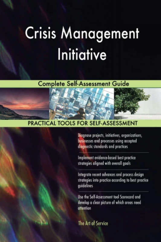 Crisis Management Initiative Complete Self-Assessment Guide