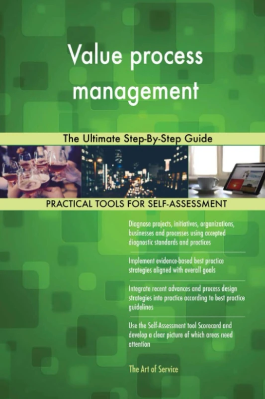 Value process management The Ultimate Step-By-Step Guide