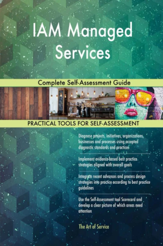IAM Managed Services Complete Self-Assessment Guide