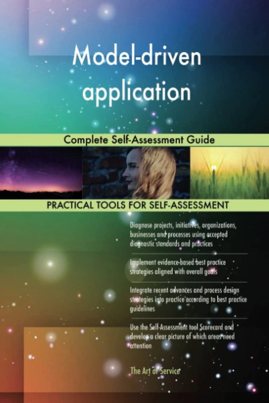 Model-driven application Complete Self-Assessment Guide