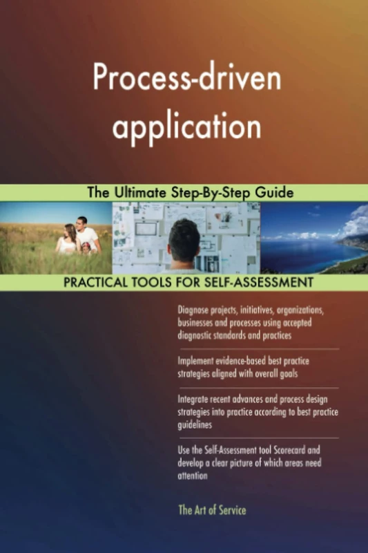 Process-driven application The Ultimate Step-By-Step Guide