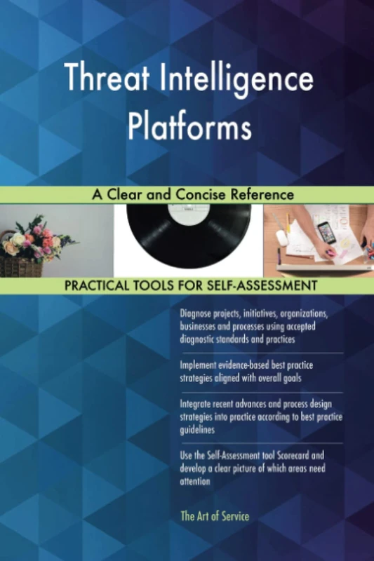 Threat Intelligence Platforms A Clear and Concise Reference