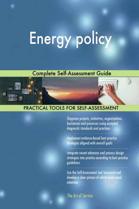 Energy policy Complete Self-Assessment Guide
