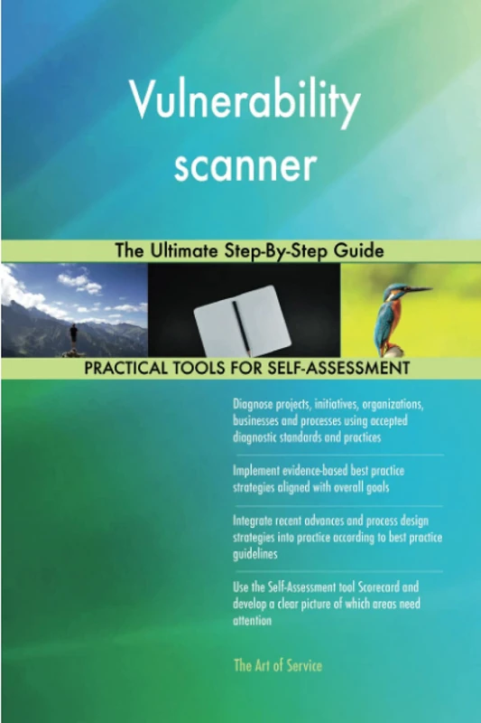 Vulnerability scanner The Ultimate Step-By-Step Guide