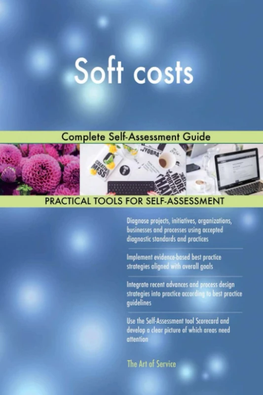 Soft costs Complete Self-Assessment Guide