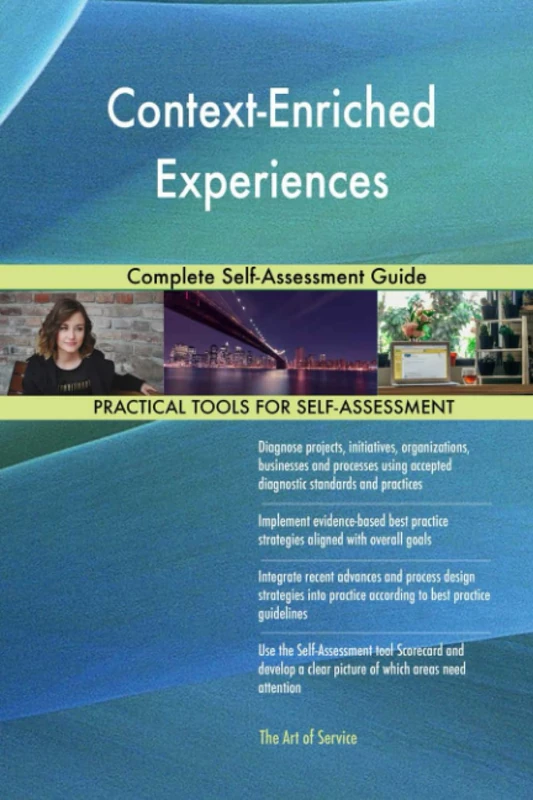 Context-Enriched Experiences Complete Self-Assessment Guide