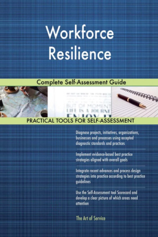 Workforce Resilience Complete Self-Assessment Guide