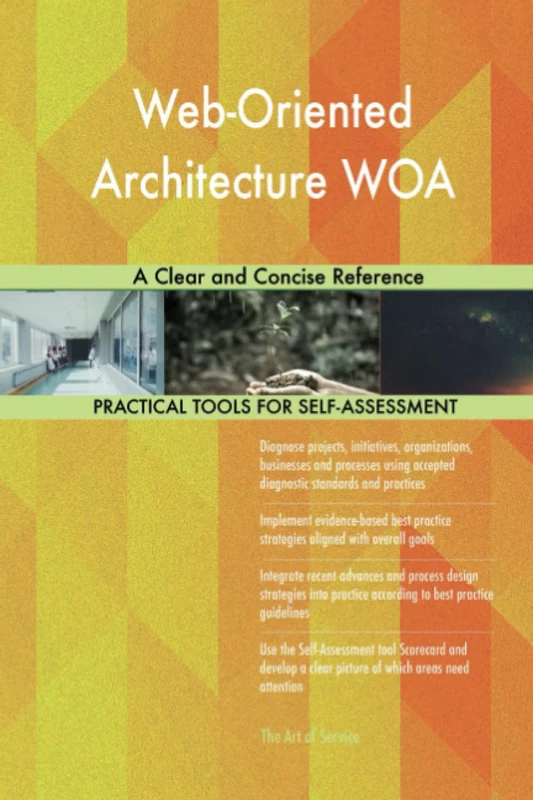 Web-Oriented Architecture WOA A Clear and Concise Reference