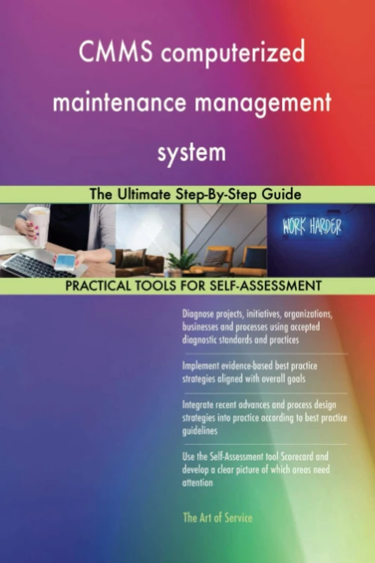 CMMS computerized maintenance management system The Ultimate Step-By-Step Guide