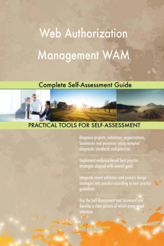 Web Authorization Management WAM Complete Self-Assessment Guide