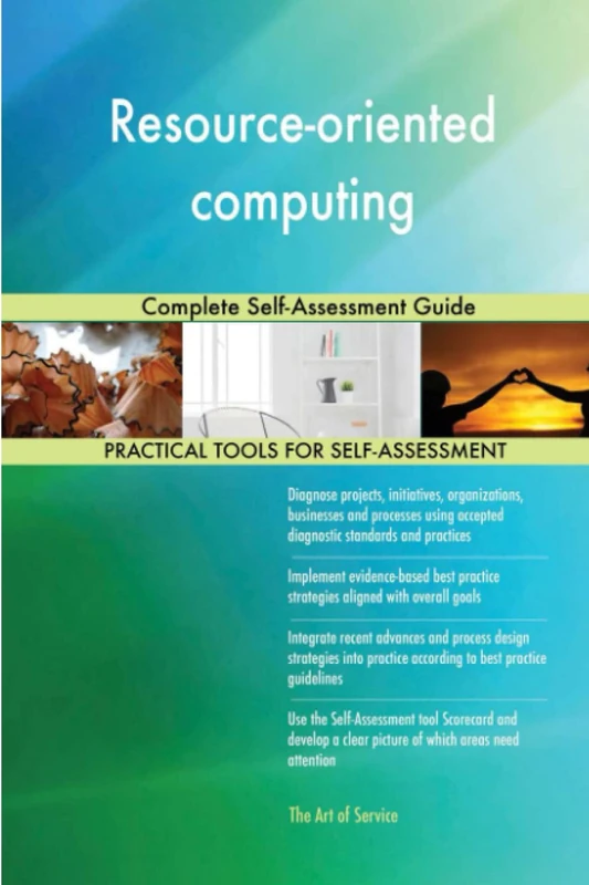 Resource-oriented computing Complete Self-Assessment Guide