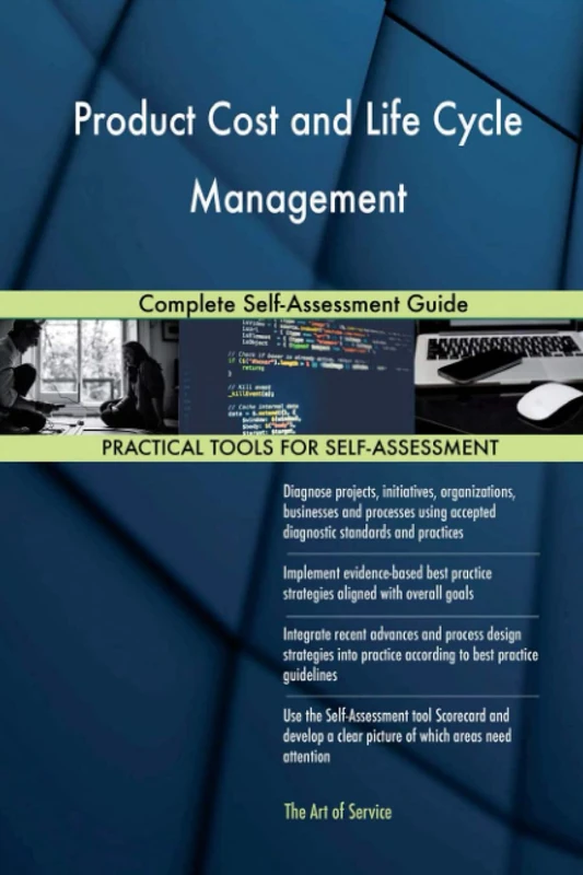 Product Cost and Life Cycle Management Complete Self-Assessment Guide