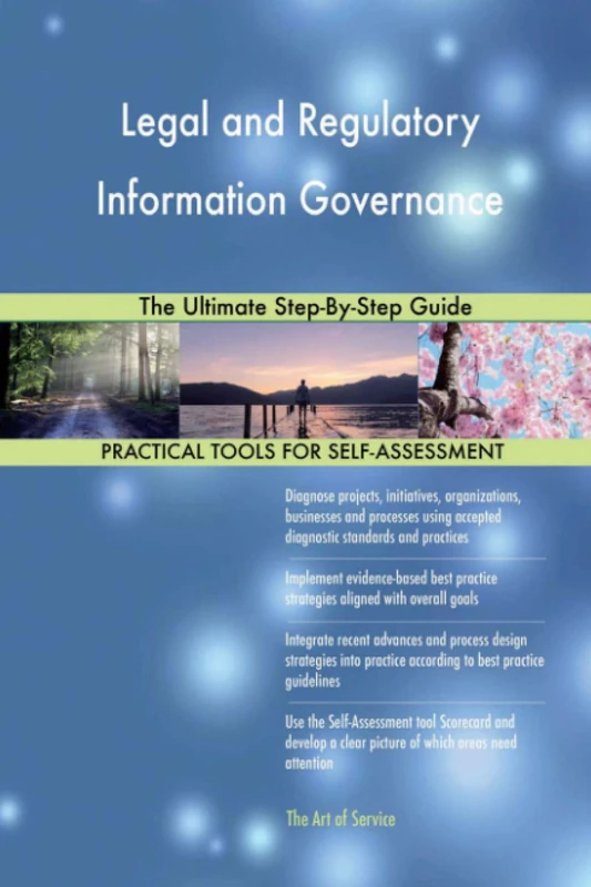 Legal and Regulatory Information Governance The Ultimate Step-By-Step Guide