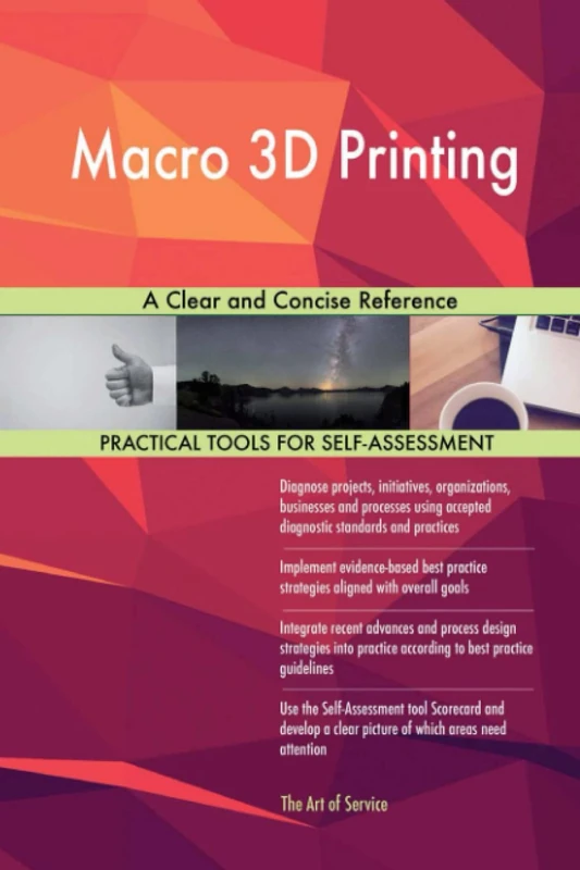 Macro 3D Printing A Clear and Concise Reference