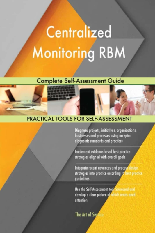Centralized Monitoring RBM Complete Self-Assessment Guide