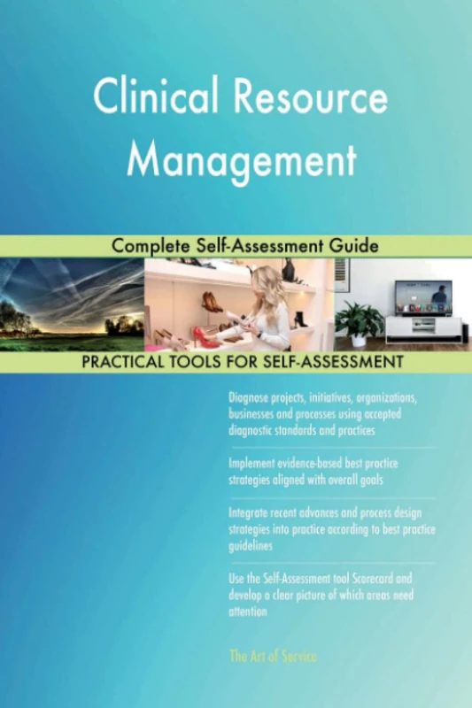 Clinical Resource Management Complete Self-Assessment Guide