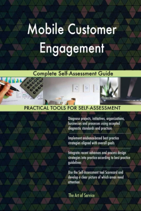 Mobile Customer Engagement Complete Self-Assessment Guide