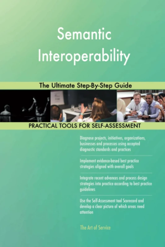 Semantic Interoperability The Ultimate Step-By-Step Guide