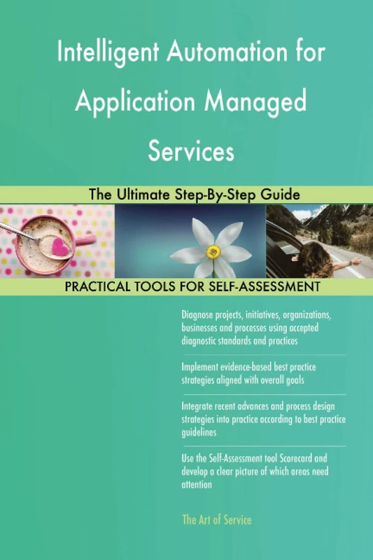 Intelligent Automation for Application Managed Services The Ultimate Step-By-Step Guide