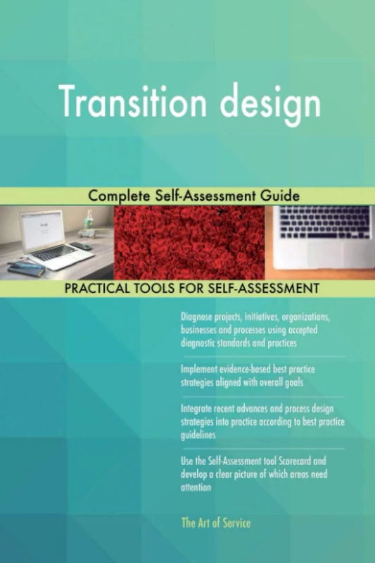 Transition design Complete Self-Assessment Guide