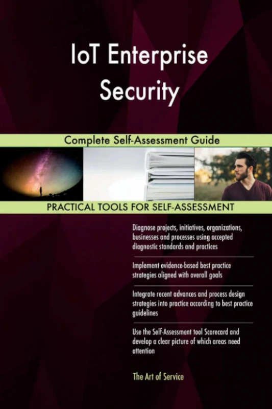 IoT Enterprise Security Complete Self-Assessment Guide