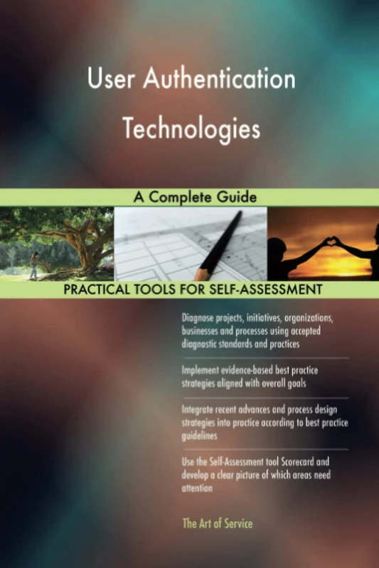 User Authentication Technologies A Complete Guide