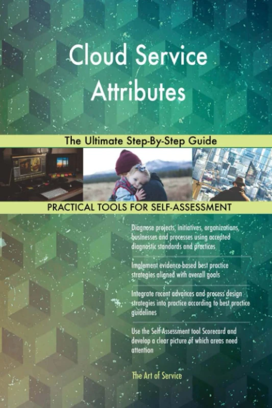 Cloud Service Attributes The Ultimate Step-By-Step Guide