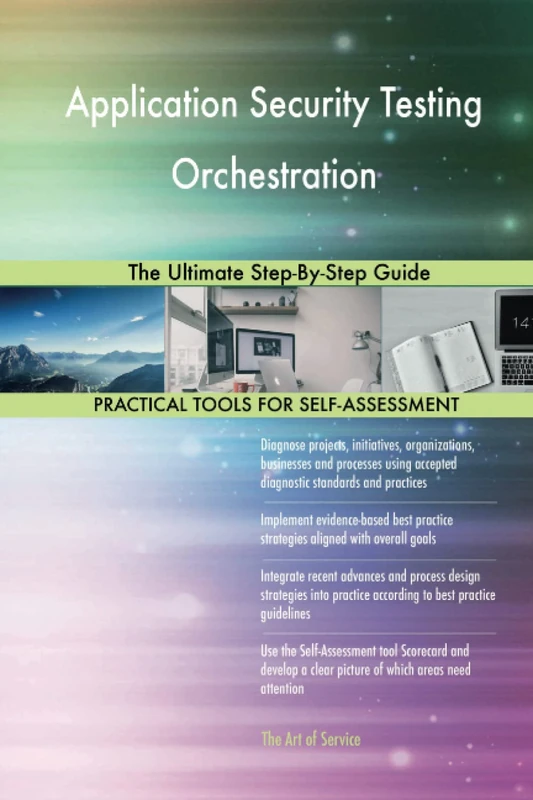 Application Security Testing Orchestration The Ultimate Step-By-Step Guide