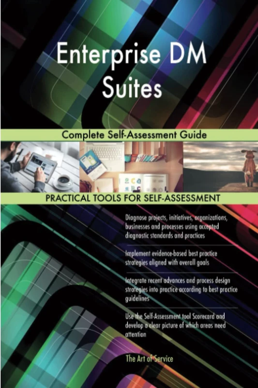 Enterprise DM Suites Complete Self-Assessment Guide