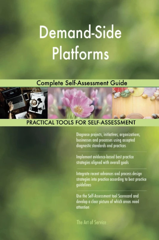 Demand-Side Platforms Complete Self-Assessment Guide