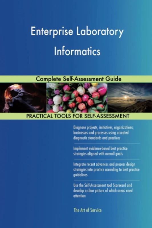 Enterprise Laboratory Informatics Complete Self-Assessment Guide